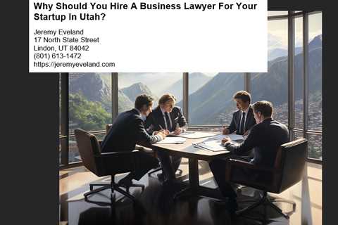 Why Should You Hire A Business Lawyer For Your Startup In Utah?