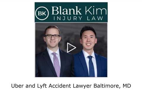 Uber and Lyft Accident Lawyer Baltimore, MD - Blank Kim Injury Law