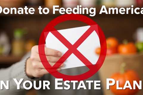 Donate To Feeding America In Your Estate Plan