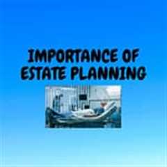 Importance of Estate Planning