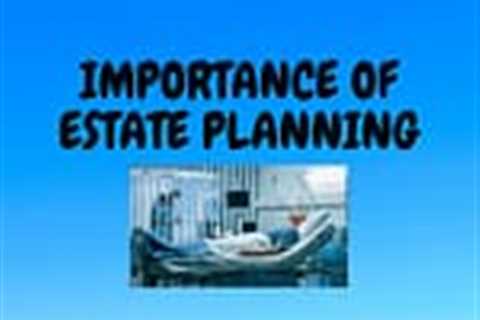 Importance of Estate Planning