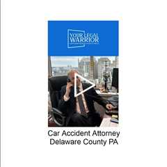 Car accident attorney Delaware County, PA - Your Legal Warrior
