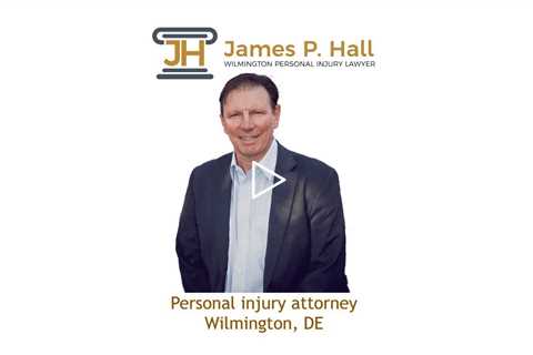 Personal injury attorney Wilmington, DE - James Hall Personal Injury Lawyer Wilmington