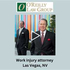 Work injury attorney Las Vegas, NV - O'Reilly Law Group