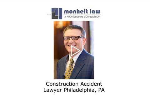 Construction accident lawyer Philadelphia, PA - Monheit Law