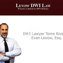 DWI Lawyer Toms River NJ   Evan Levow, Esq.
