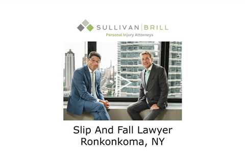 Slip And Fall Lawyer Ronkonkoma, NY - Sullivan Brill Personal Injury Attorneys