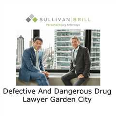 Defective And Dangerous Drug Lawyer Garden City