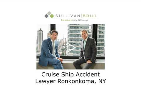 Cruise ship accident lawyer Ronkonkoma, NY - Sullivan Brill Personal Injury Attorneys