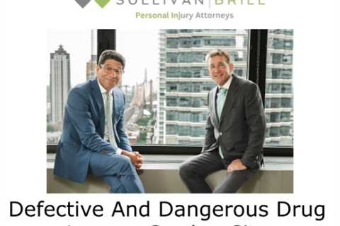 Defective And Dangerous Drug Lawyer Garden City