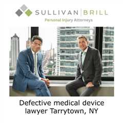 Defective medical device lawyer Tarrytown, NY