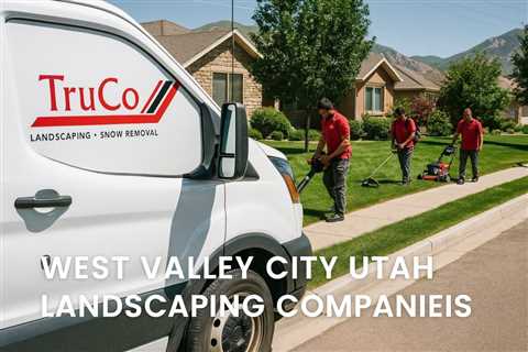 West Valley City Utah Landscaping Companies