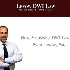 New Brunswick DWI Lawyer - Levow DWI Law P.C.