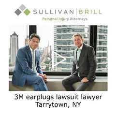 3M earplugs lawsuit lawyer Tarrytown, NY - Sullivan Brill Personal Injury Attorneys