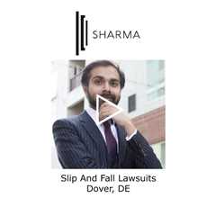 Slip and fall lawsuits Dover, DE - The Sharma Law Firm