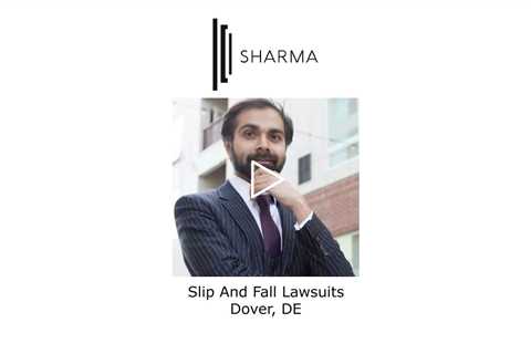 Slip and fall lawsuits Dover, DE - The Sharma Law Firm