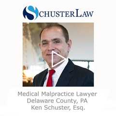 Medical Malpractice Lawyer Delaware County, PA