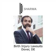 Birth Injury Lawsuits Dover, DE - Sharma Law - Personal Injury Attorney