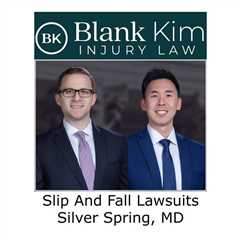 Slip And Fall Lawsuits Silver Spring, MD - Blank Kim Injury Law's Podcast