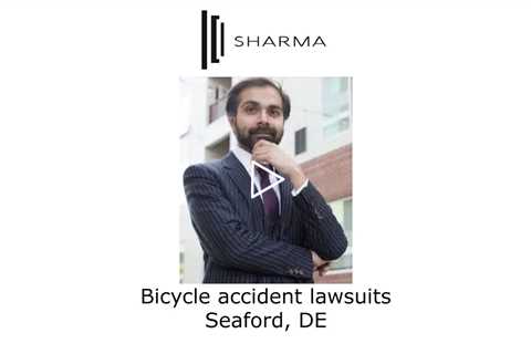 Bicycle accident lawsuits Seaford, DE - The Sharma Law Firm