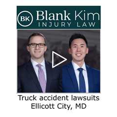 Truck accident lawsuits Ellicott City, MD - Blank Kim Injury Law
