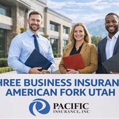 Three Business Insurance American Fork Utah
