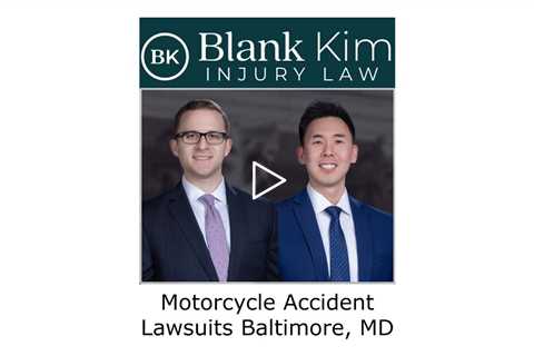Motorcycle accident lawsuits Baltimore, MD - Blank Kim Injury Law