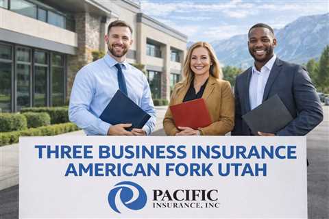 Three Business Insurance American Fork Utah