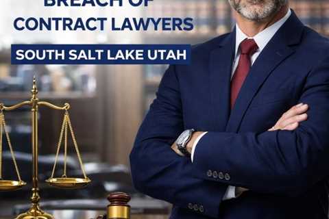 Salt Lake Best Breach Of Contract Lawyers