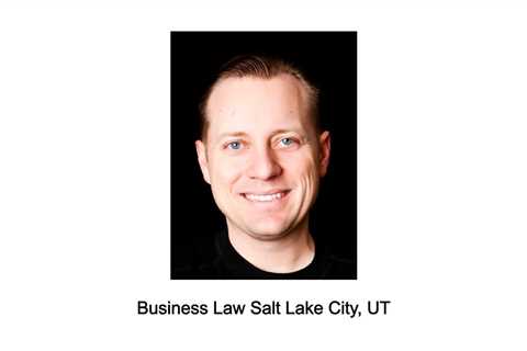 Business Law Salt Lake City, UT - Jeremy Eveland - (801) 613-1472