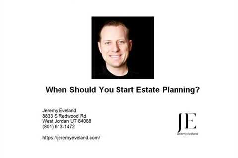 When Should You Start Estate Planning?