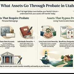 What Assets Go Through Probate in Utah?