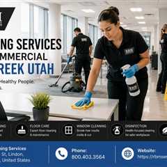 Cleaning Services For Commercial Millcreek Utah