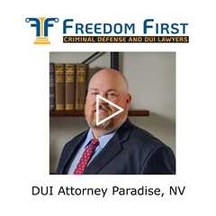 DUI Attorney Paradise, NV - Freedom First Criminal Defense and DUI Lawyers
