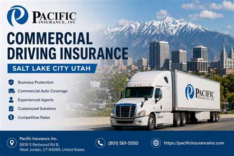 Commercial Driving Insurance Salt Lake City Utah