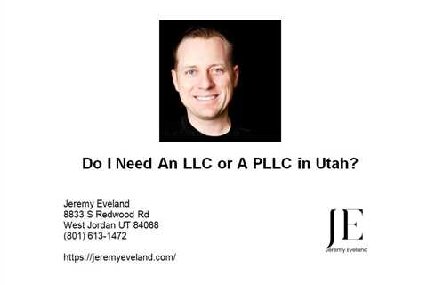 Do I Need An LLC or A PLLC in Utah?
