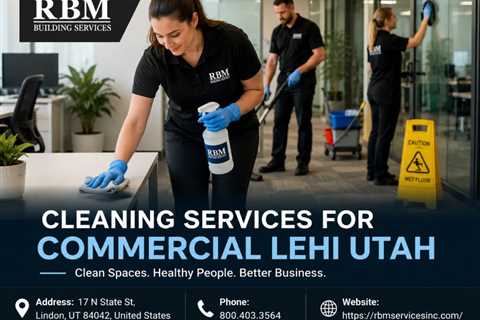 Cleaning Services For Commercial Lehi Utah